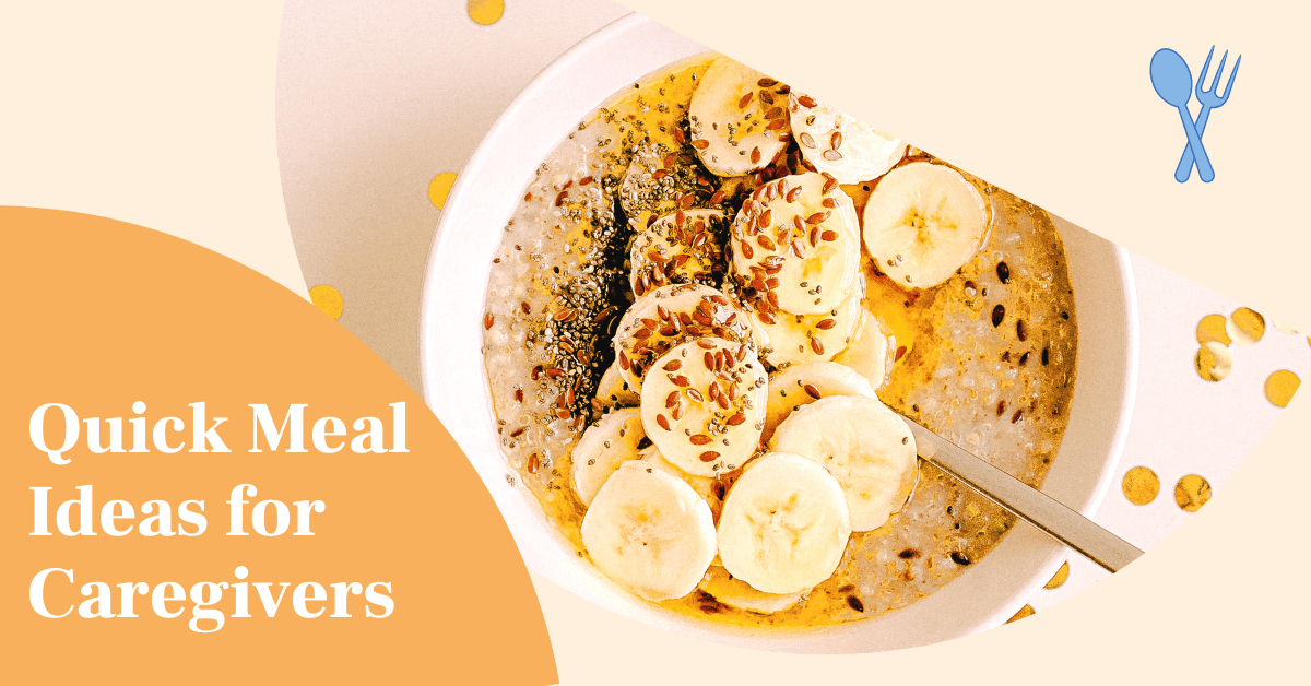 8 Quick & Easy Recipes for Caregivers + Healthcare Workers