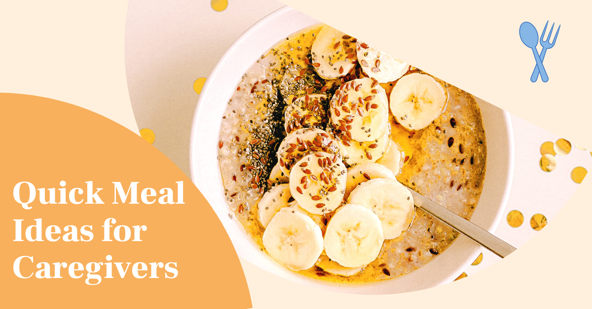 8 Quick & Easy Recipes for Caregivers + Healthcare Workers