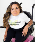 Gender Neutral My Normal is Not Your Normal - Limited Edition T-Shirt
