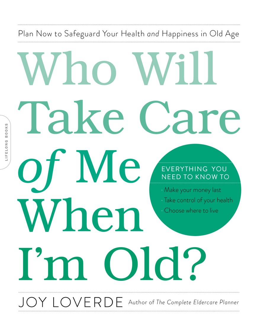 Joy Loverde's book "who will take care of me when I' old?"